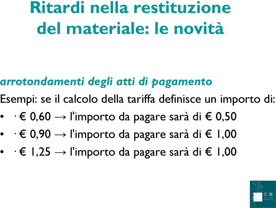 definisce un importo di: 0,60 l'importo da pagare sarà di 0,50