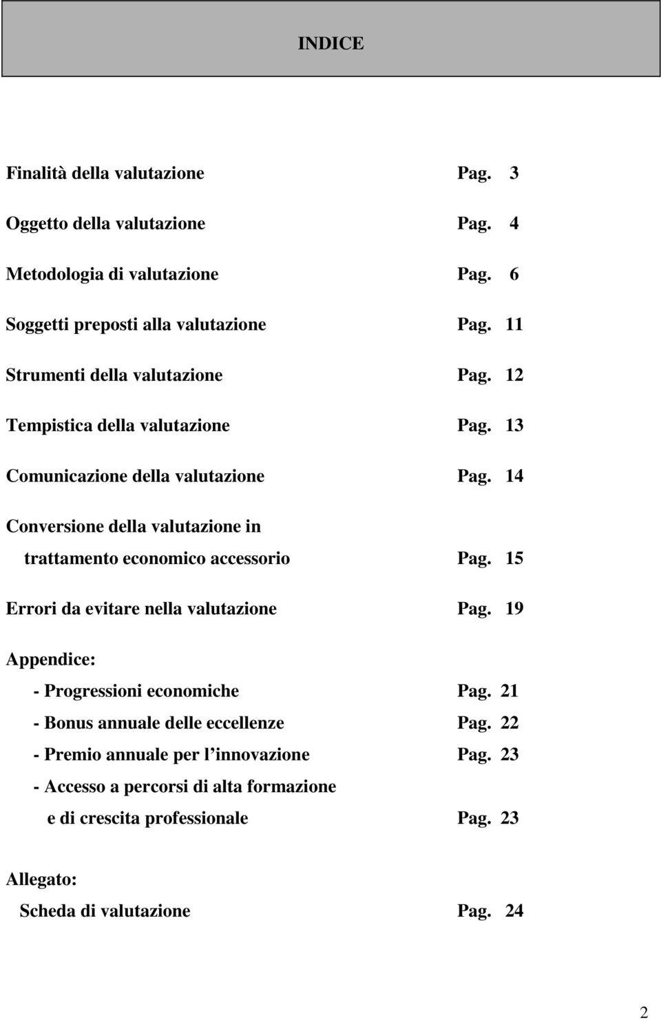 14 Conversione della valutazione in trattamento economico accessorio Pag. 15 Errori da evitare nella valutazione Pag.