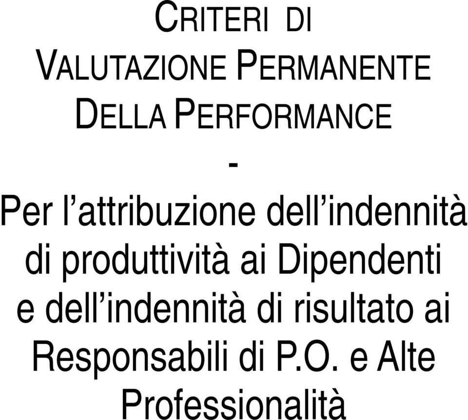 di produttività ai Dipendenti e dell indennità