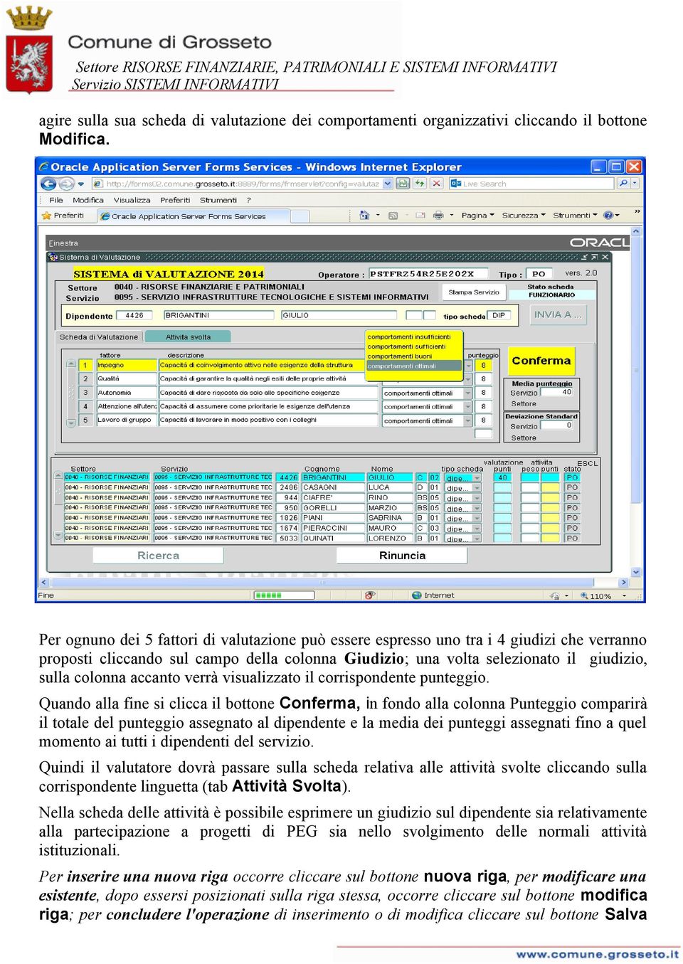 accanto verrà visualizzato il corrispondente punteggio.