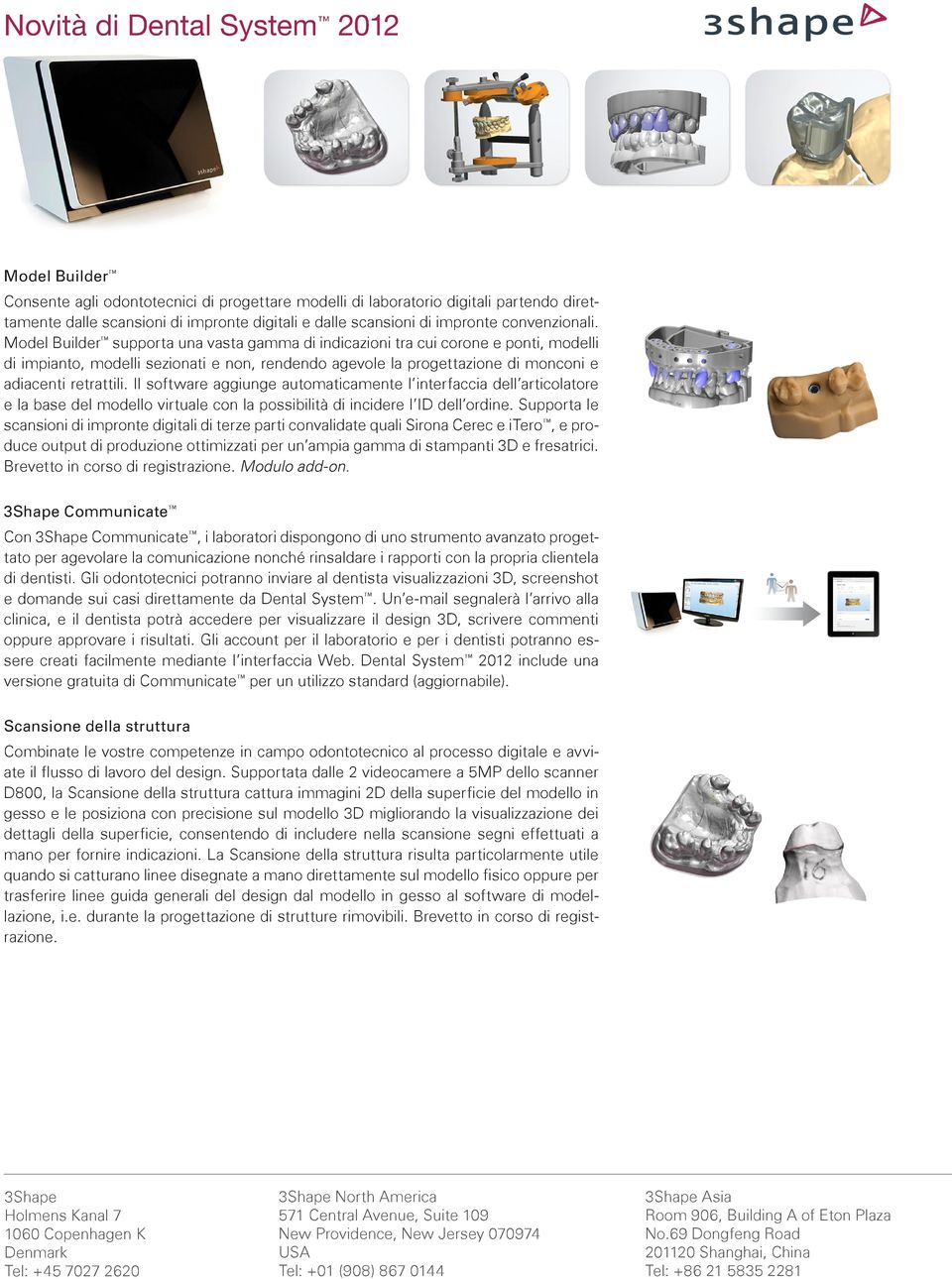 Il software aggiunge automaticamente l interfaccia dell articolatore e la base del modello virtuale con la possibilità di incidere l ID dell ordine.