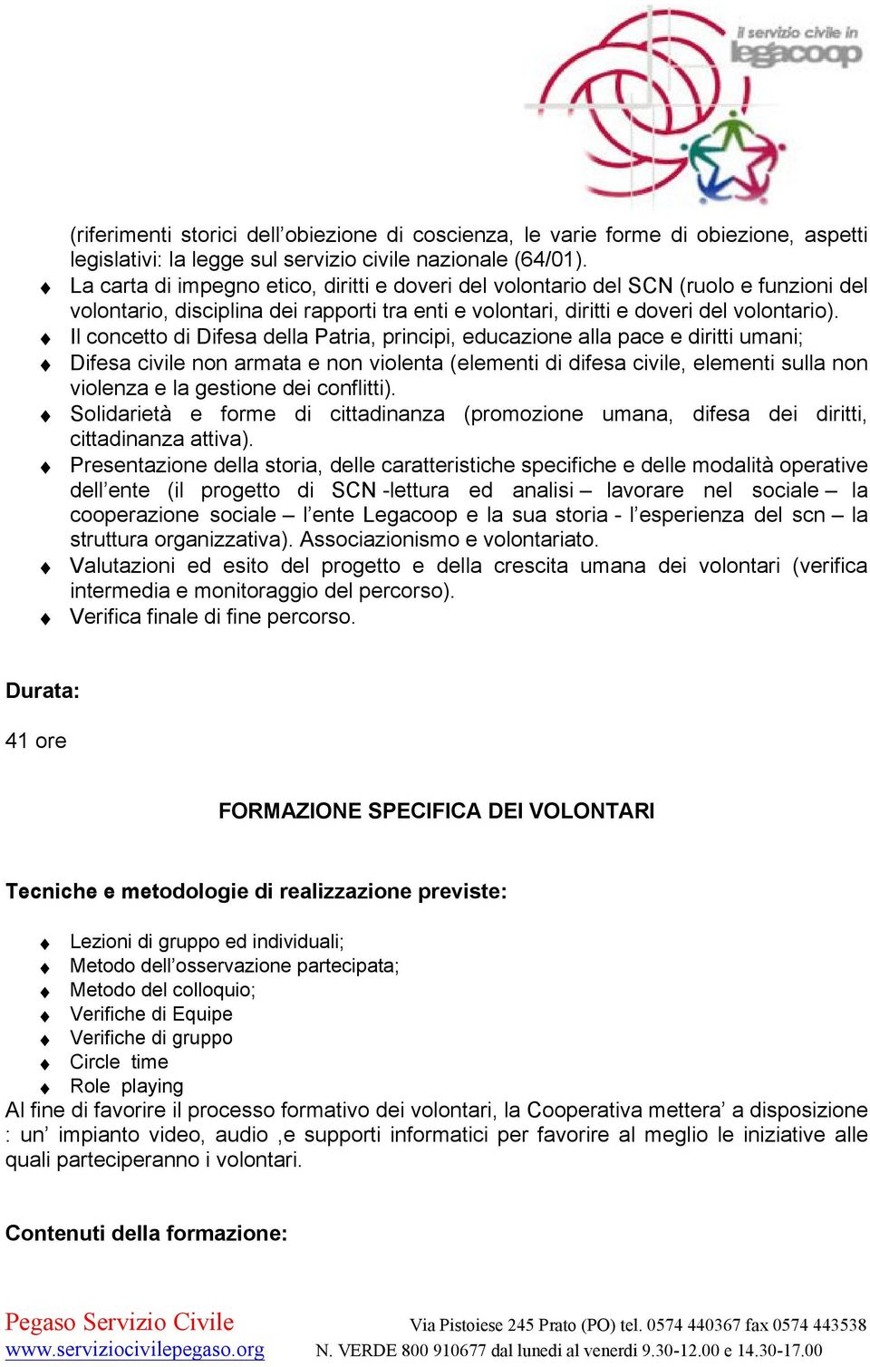 Il concetto di Difesa della Patria, principi, educazione alla pace e diritti umani; Difesa civile non armata e non violenta (elementi di difesa civile, elementi sulla non violenza e la gestione dei