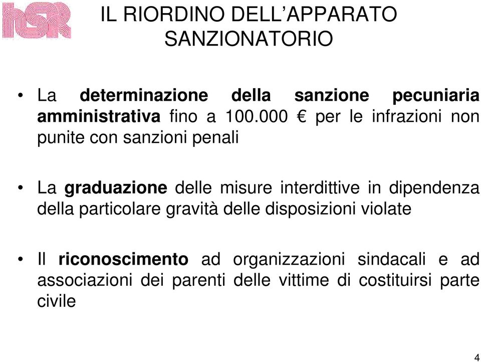 000 per le infrazioni non punite con sanzioni penali La graduazione delle misure interdittive in