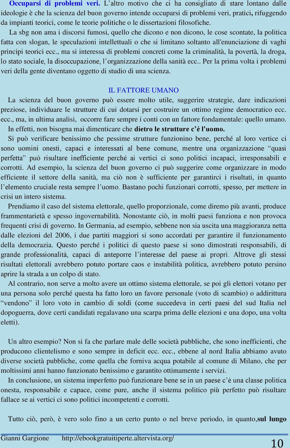 politiche o le dissertazioni filosofiche.