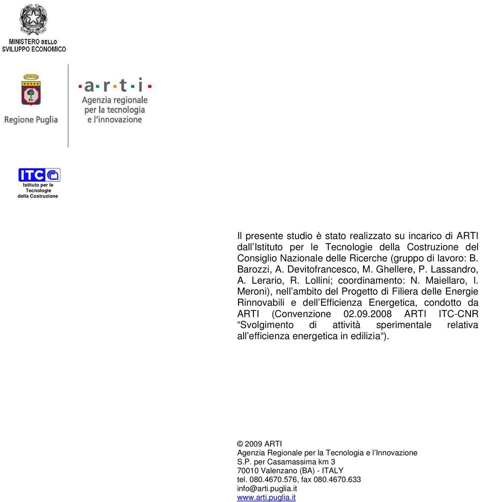 Meroni), nell ambito del Progetto di Filiera delle Energie Rinnovabili e dell Efficienza Energetica, condotto da ARTI (Convenzione 02.09.