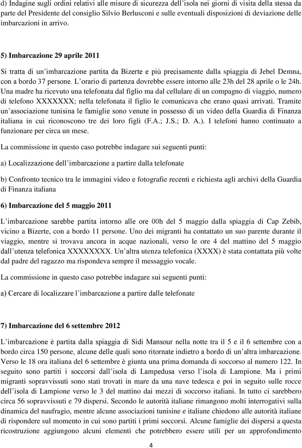 L orario di partenza dovrebbe essere intorno alle 23h del 28 aprile o le 24h.