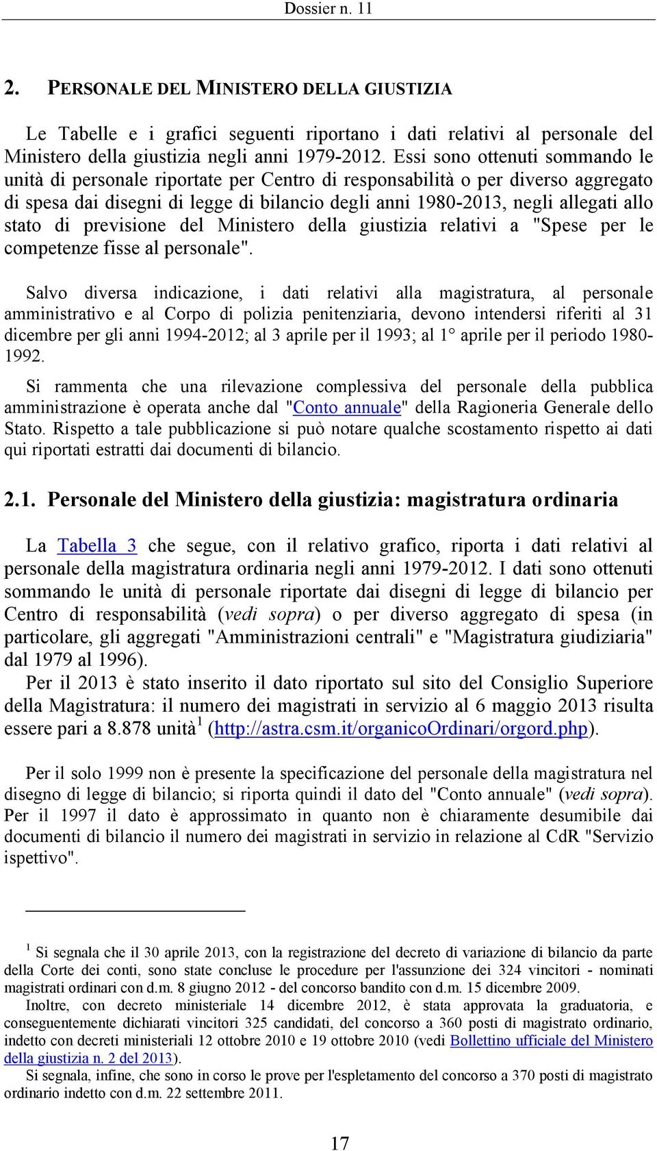 stato di previsione del Ministero della giustizia relativi a "Spese per le competenze fisse al personale".