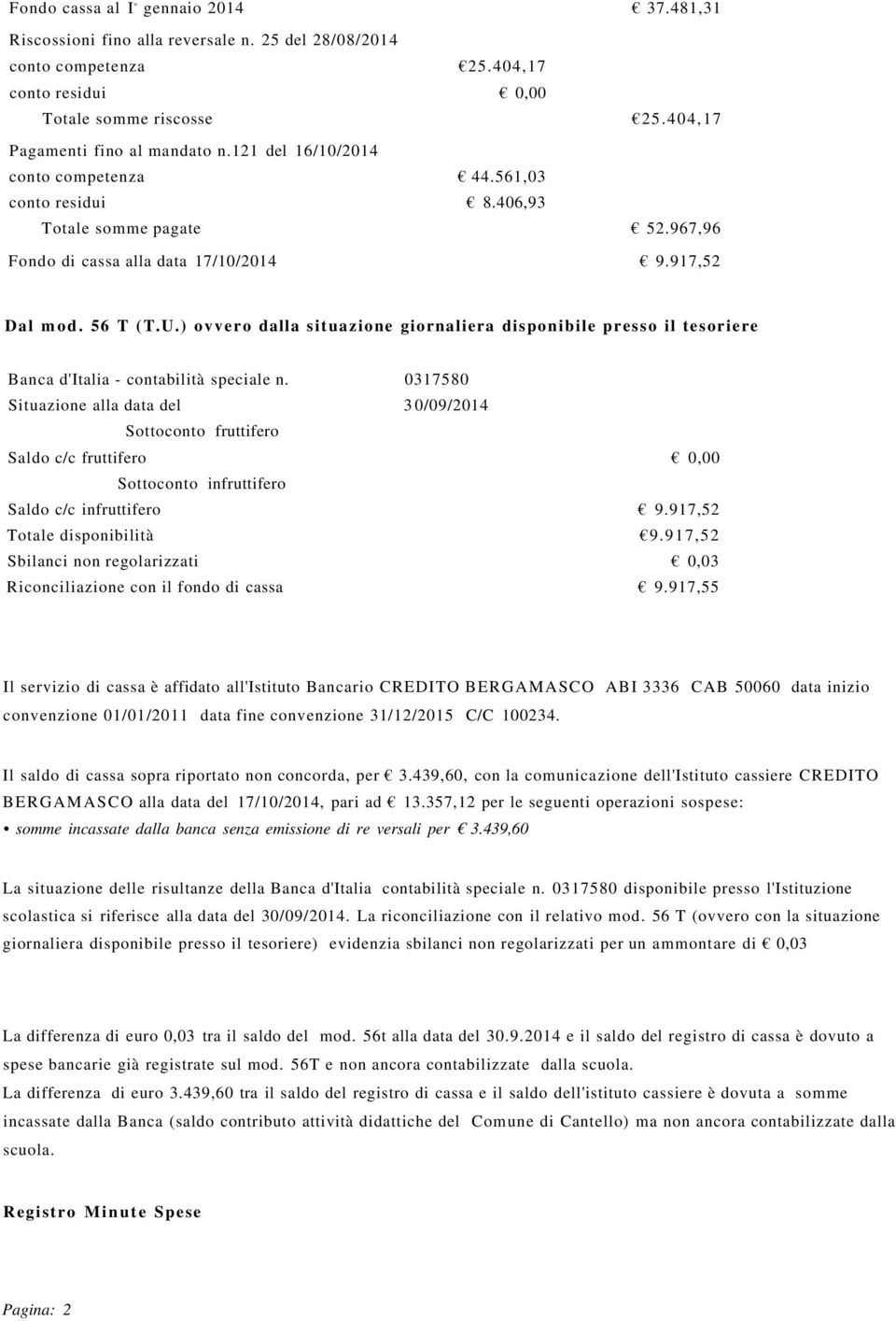 ) ovvero dalla situazione giornaliera disponibile presso il tesoriere Banca d'italia - contabilità speciale n.