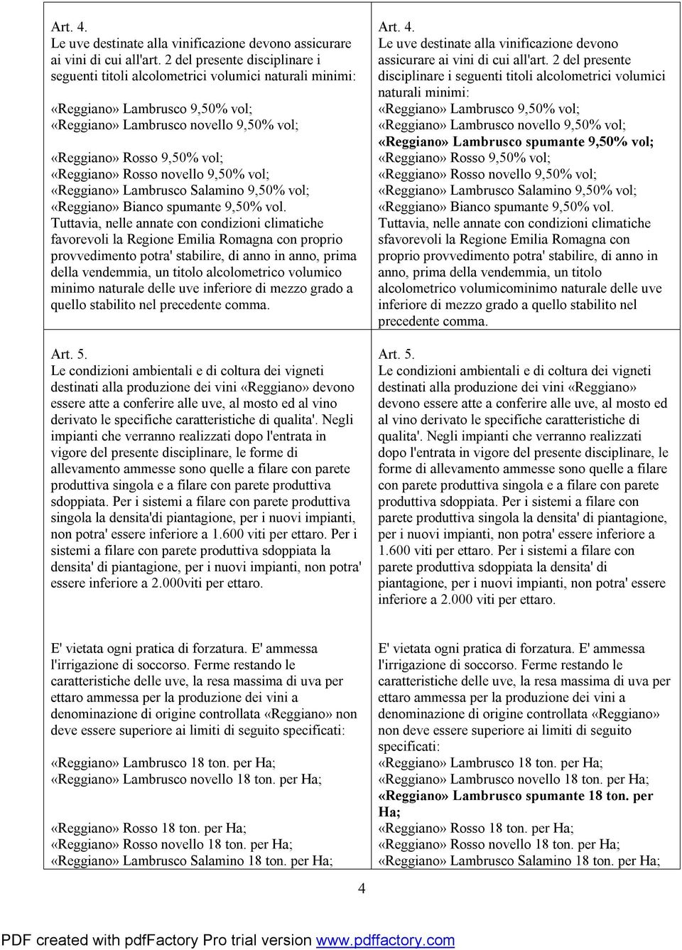 9,50% «Reggiano» Lambrusco Salamino 9,50% «Reggiano» Bianco spumante 9,50% vol.
