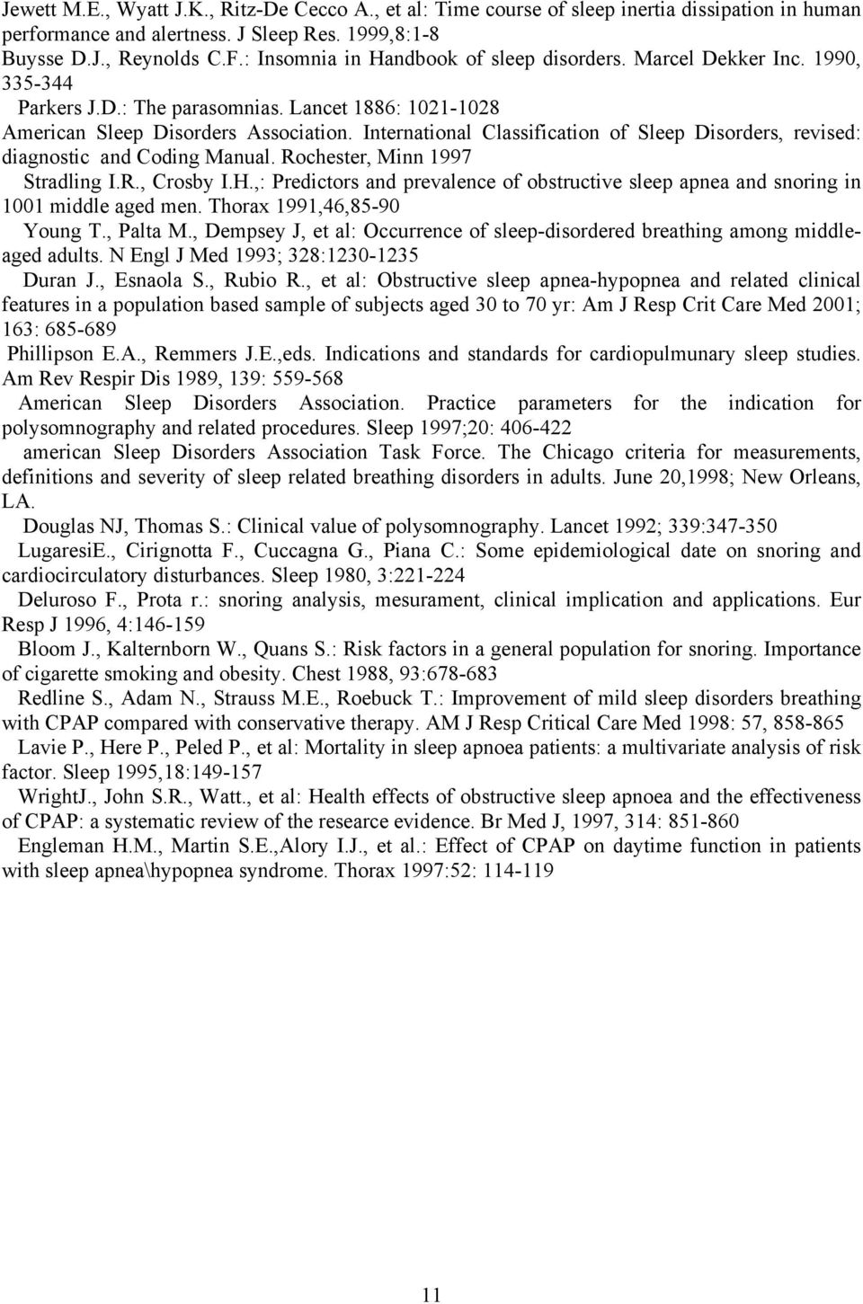 International Classification of Sleep Disorders, revised: diagnostic and Coding Manual. Rochester, Minn 1997 Stradling I.R., Crosby I.H.