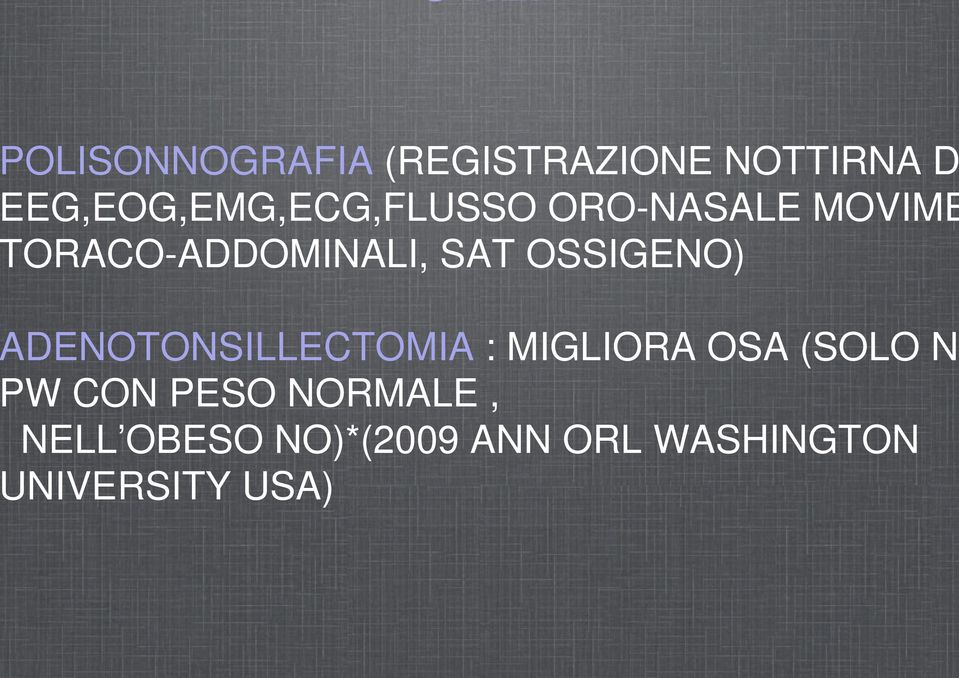 SAT OSSIGENO) DENOTONSILLECTOMIA : MIGLIORA OSA (SOLO NE W