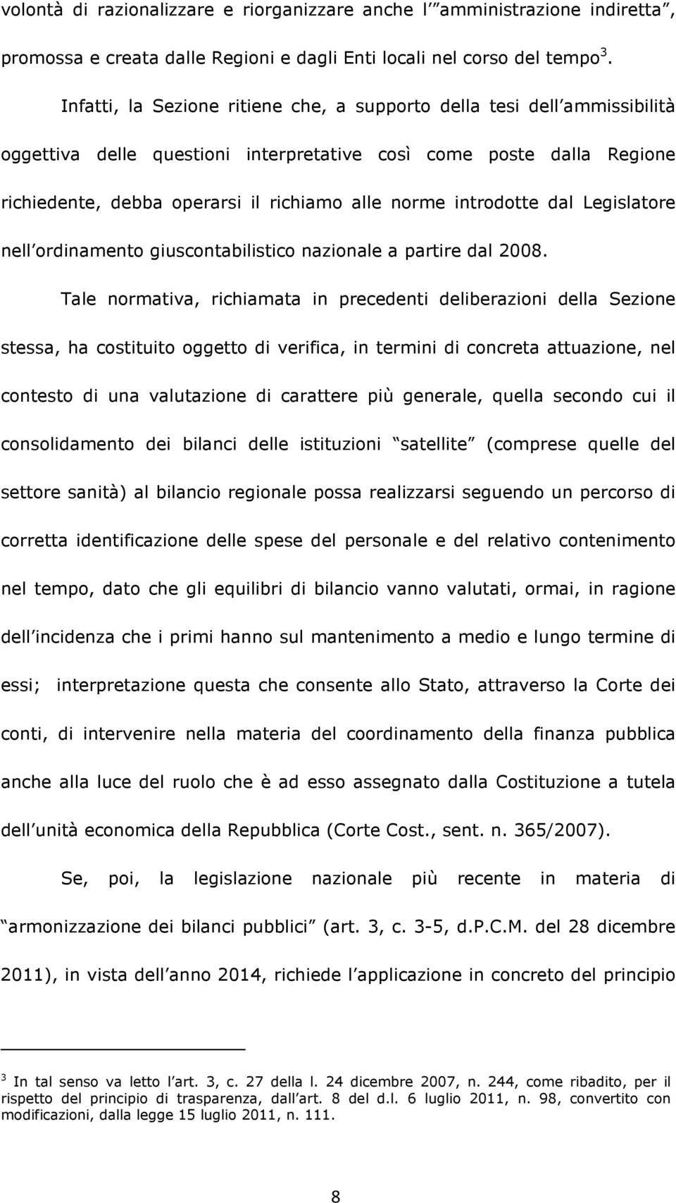 introdotte dal Legislatore nell ordinamento giuscontabilistico nazionale a partire dal 2008.