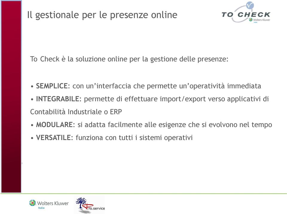 permette di effettuare import/export verso applicativi di Contabilità Industriale o ERP