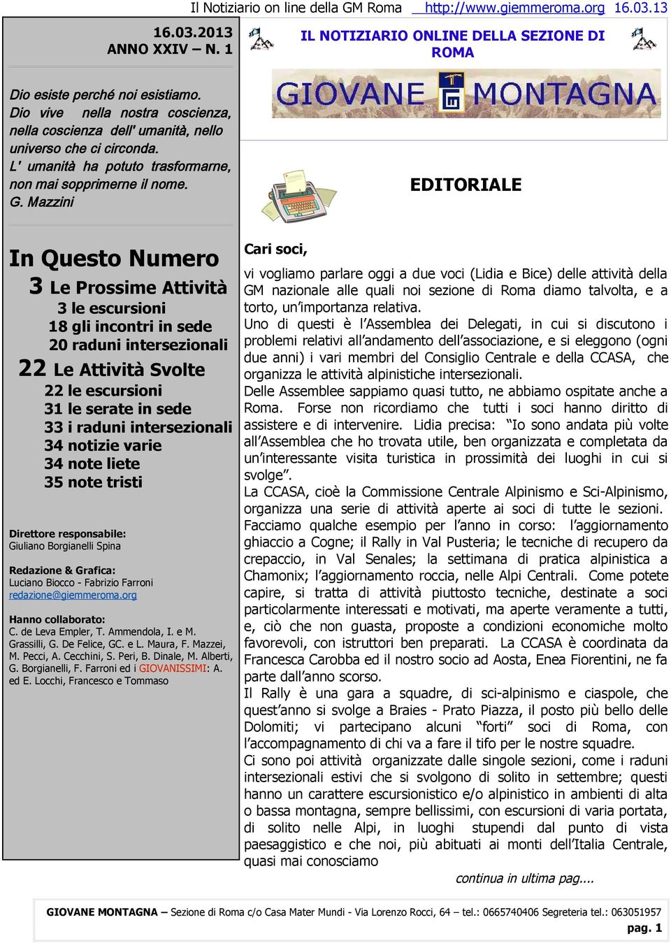 Mazzini In Questo Numero 3 Le Prossime Attività EDITORIALE Cari soci, vi vogliamo parlare oggi a due voci (Lidia e Bice) delle attività della GM nazionale alle quali noi sezione di Roma diamo