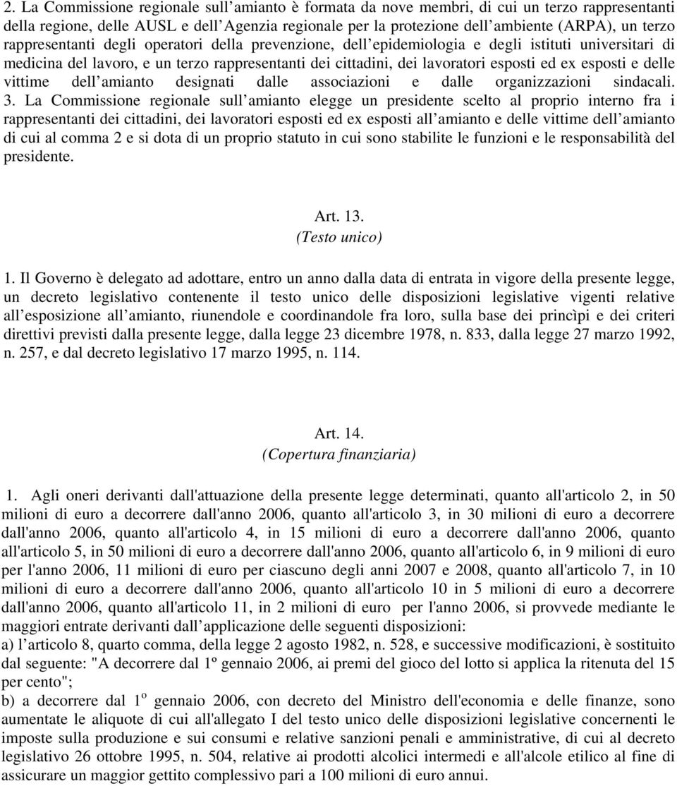 esposti e delle vittime dell amianto designati dalle associazioni e dalle organizzazioni sindacali. 3.