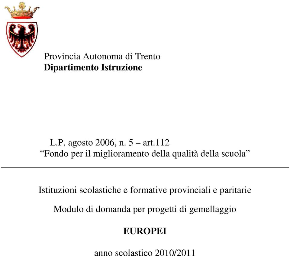 112 Fondo per il miglioramento della qualità della scuola Istituzioni