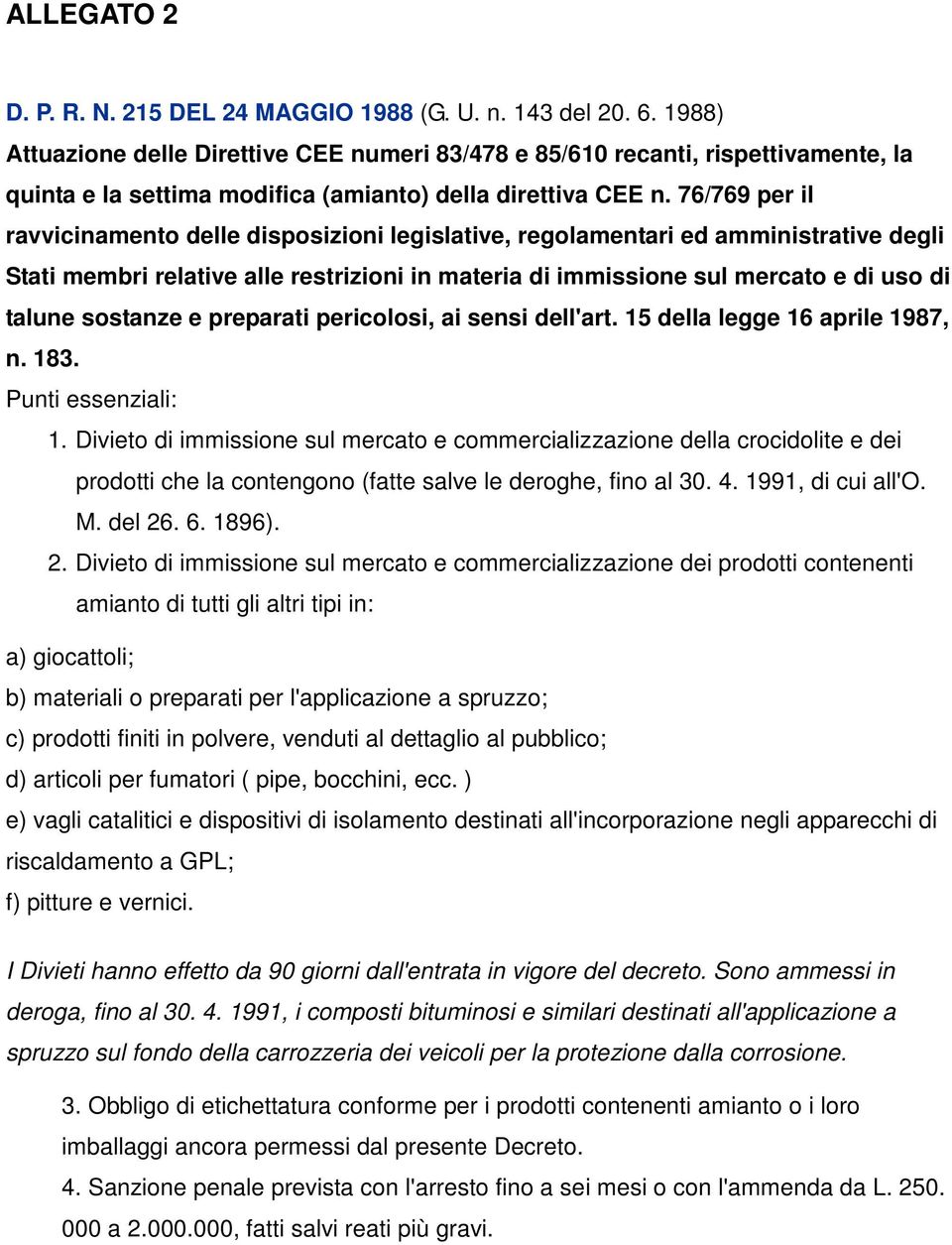 76/769 per il ravvicinamento delle disposizioni legislative, regolamentari ed amministrative degli Stati membri relative alle restrizioni in materia di immissione sul mercato e di uso di talune