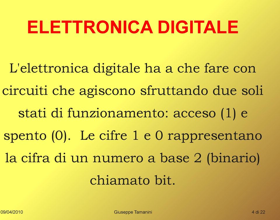 acceso (1) e spento (0).