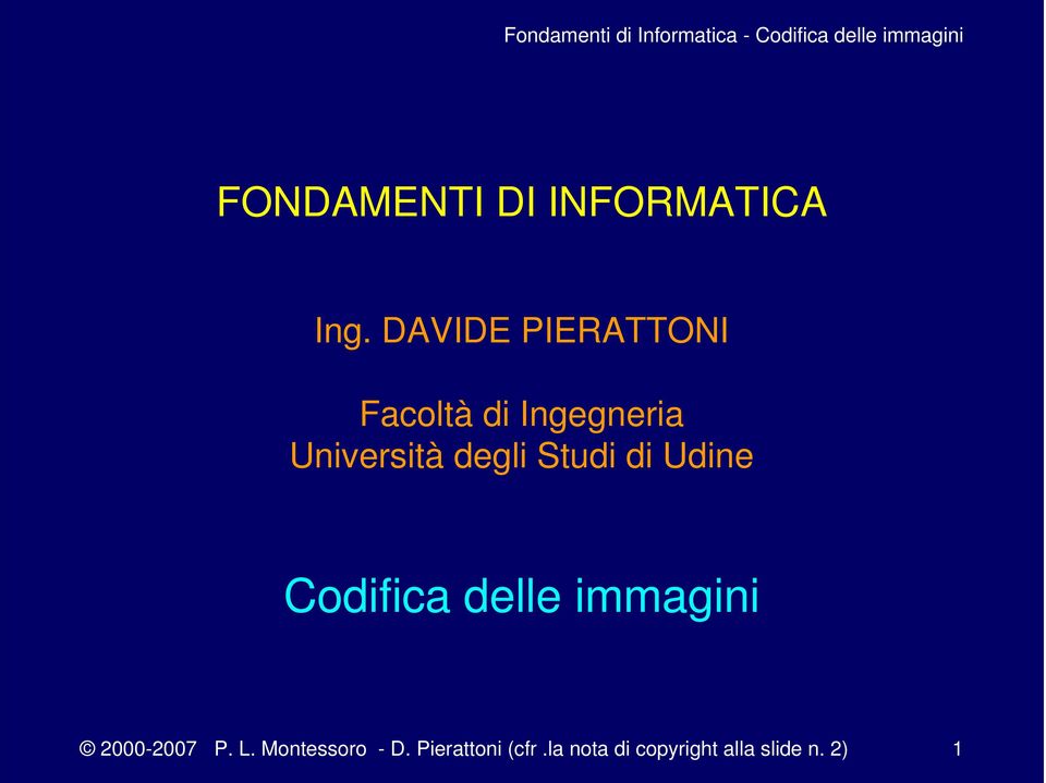 degli Studi di Udine Codifica delle immagini