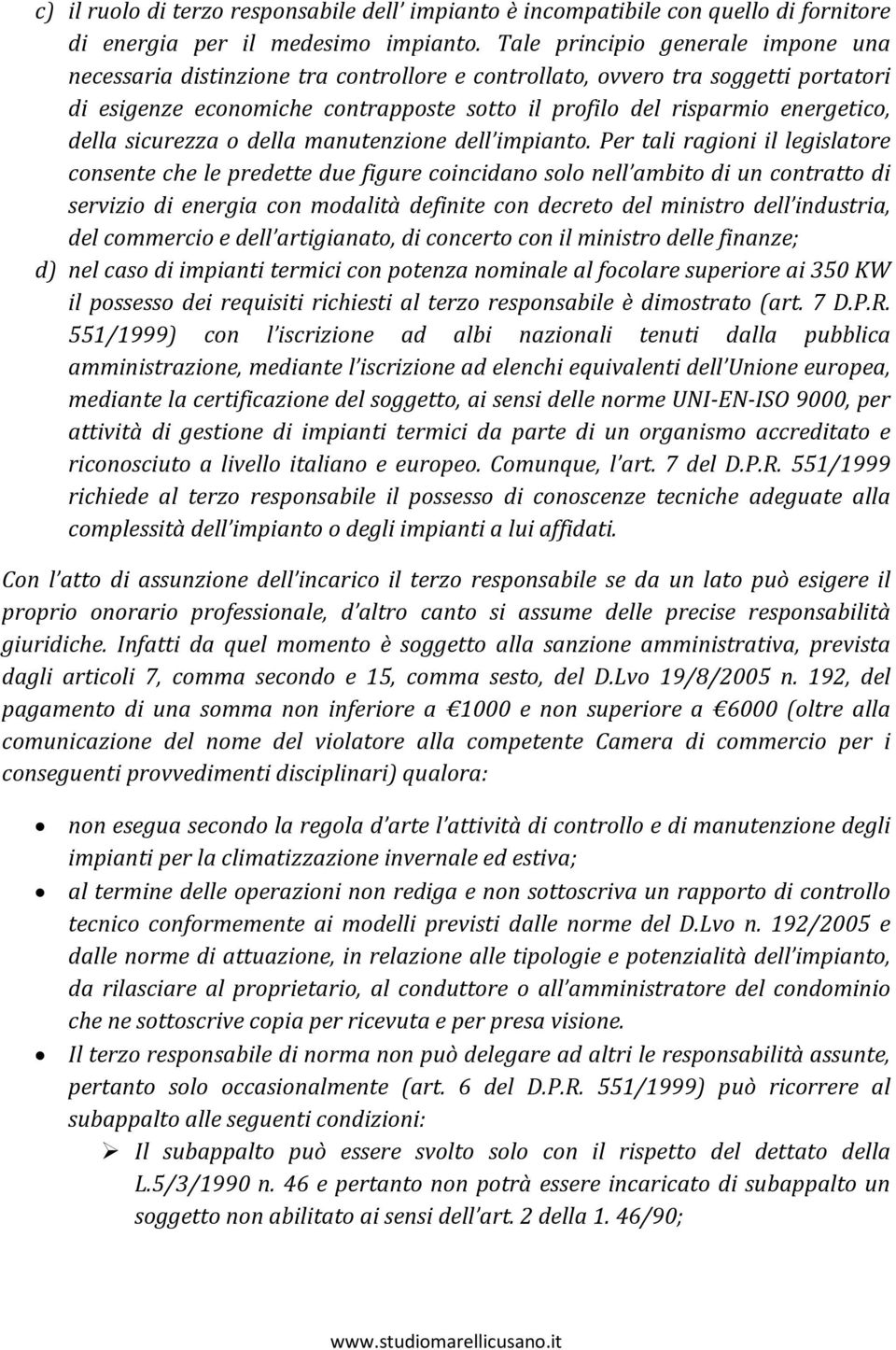 della sicurezza o della manutenzione dell impianto.