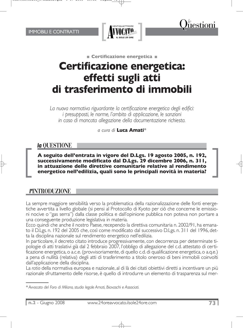 edifici: i presupposti, le norme, l ambito di applicazione, le sanzioni in caso di mancata allegazione della documentazione richiesta.