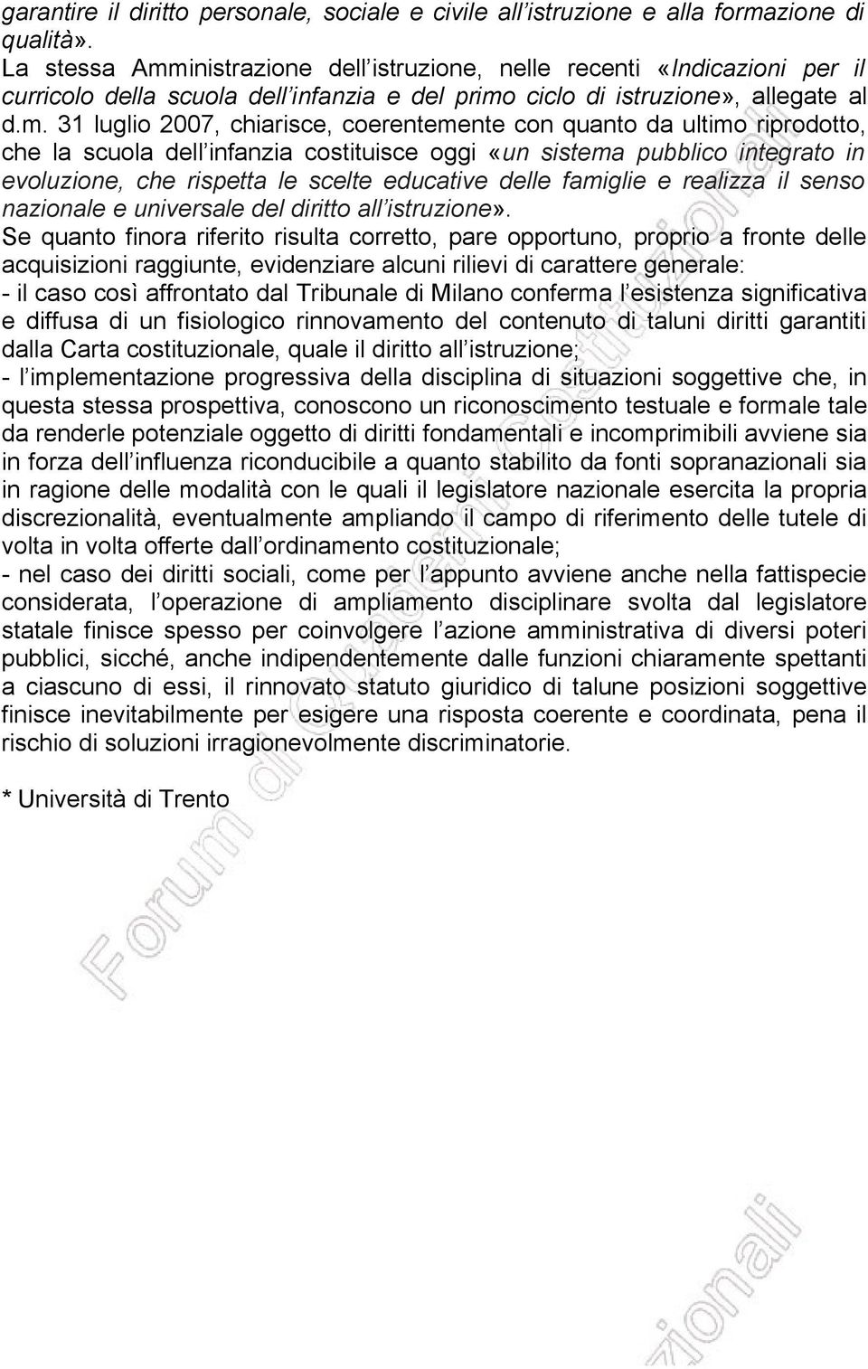 inistrazione dell istruzione, nelle recenti «Indicazioni per il curricolo della scuola dell infanzia e del primo