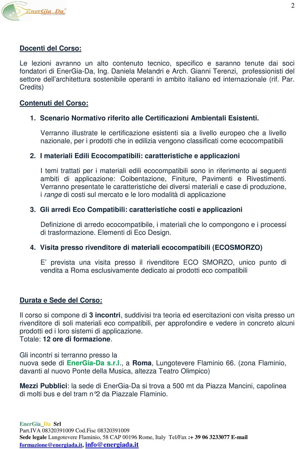 Scenario Normativo riferito alle Certificazioni Ambientali Esistenti.