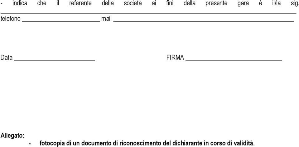 telefono mail Data FIRMA Allegato: - fotocopia di