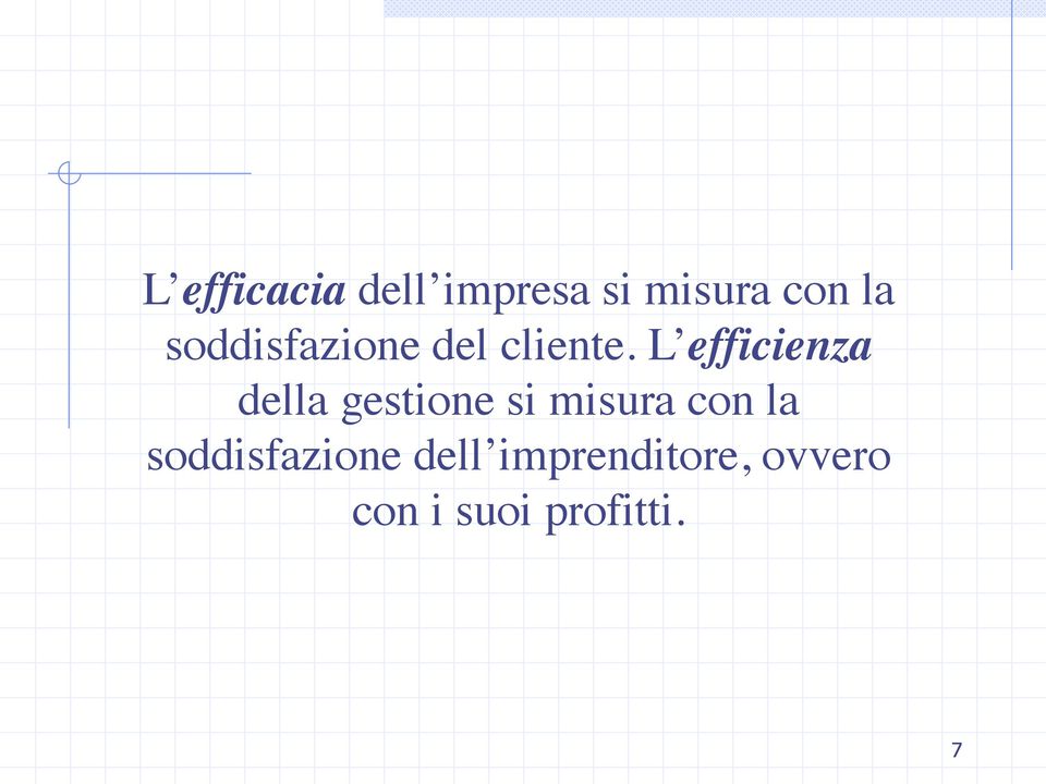 L efficienza della gestione si misura con