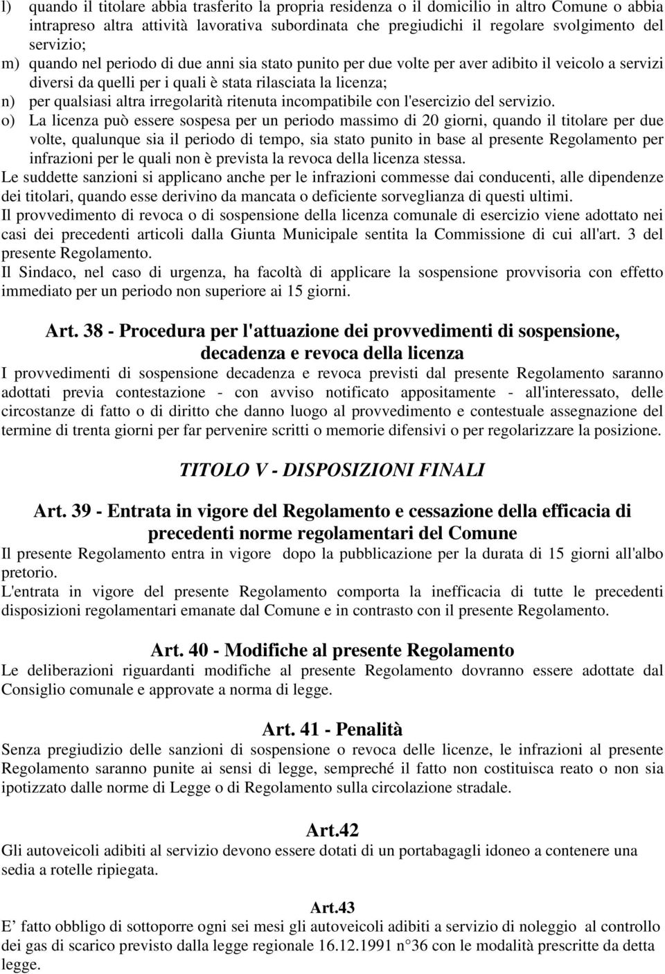 irregolarità ritenuta incompatibile con l'esercizio del servizio.