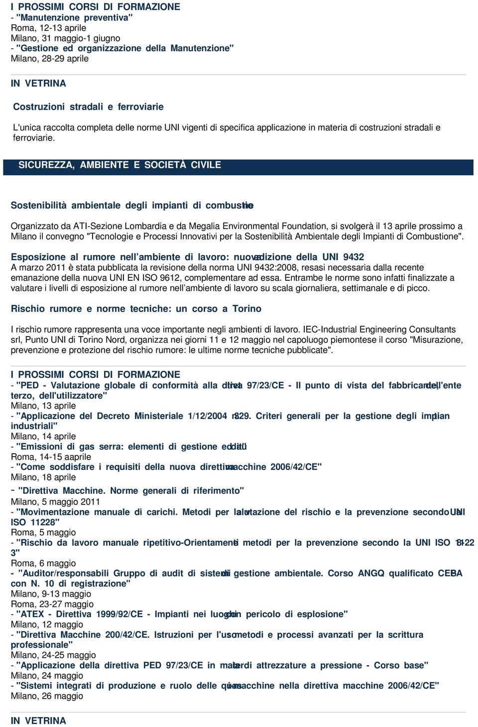 SICUREZZA, AMBIENTE E SOCIETÀ CIVILE Sostenibilità ambientale degli impianti di combustione Organizzato da ATI-Sezione Lombardia e da Megalia Environmental Foundation, si svolgerà il 13 aprile