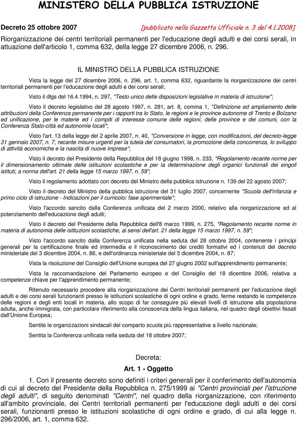 IL MINISTRO DELLA PUBBLICA ISTRUZIONE Vista la legge del 27 dicembre 2006, n. 296, art.