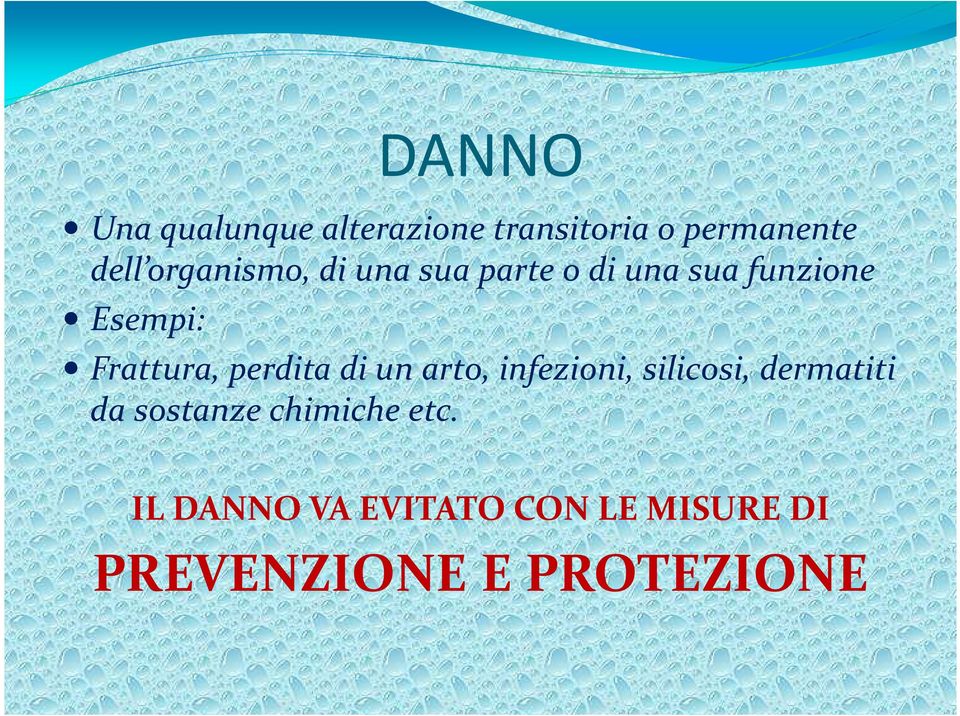 Frattura, perdita di un arto, infezioni, silicosi, dermatiti da