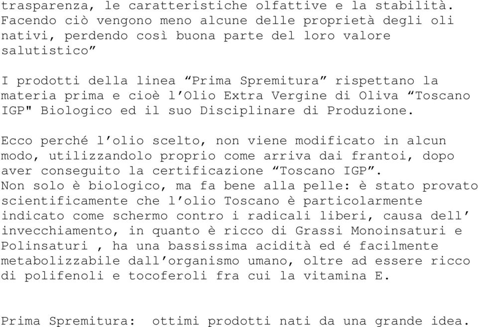 Olio Extra Vergine di Oliva Toscano IGP" Biologico ed il suo Disciplinare di Produzione.