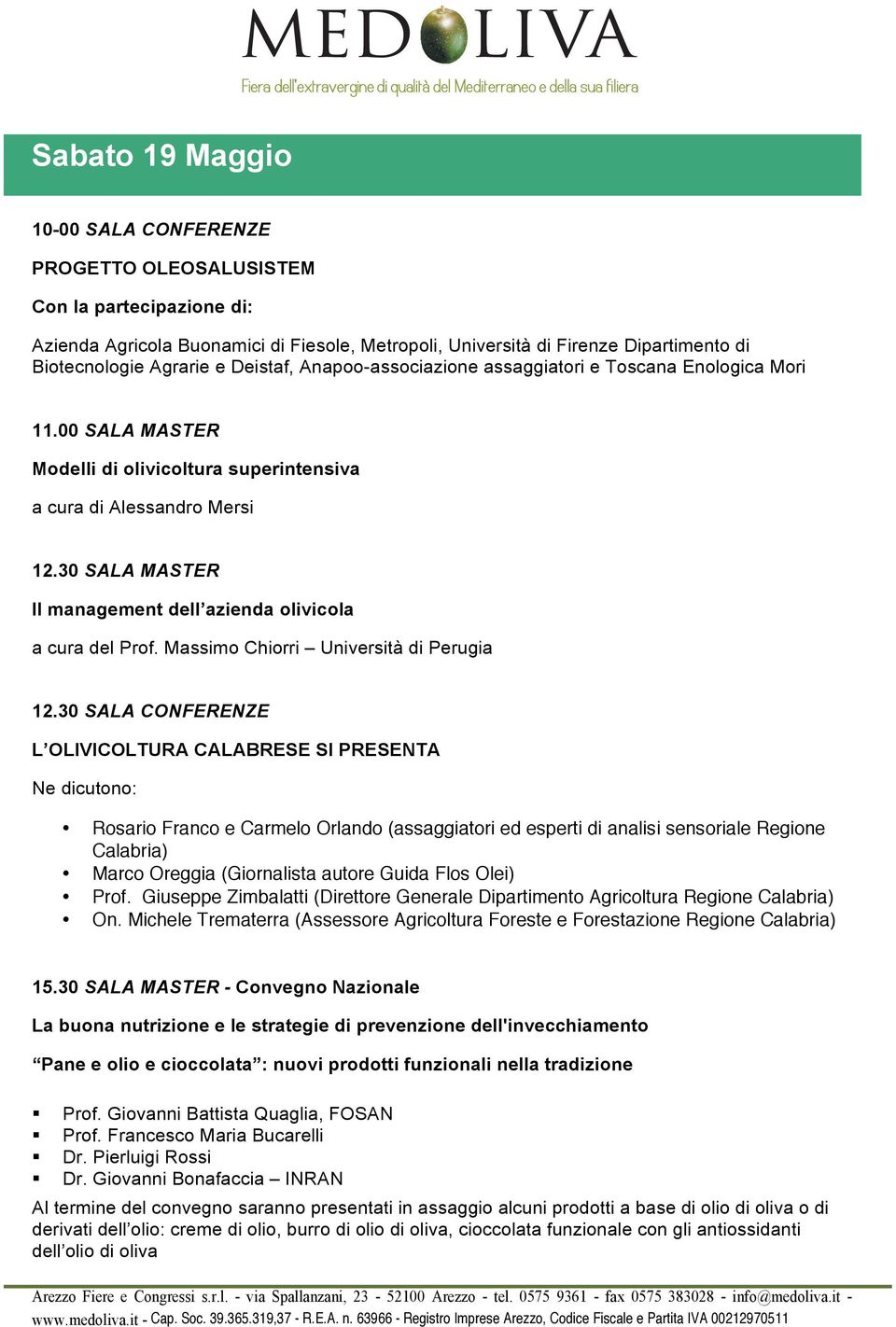 30 SALA MASTER Il management dell azienda olivicola a cura del Prof. Massimo Chiorri Università di Perugia 12.