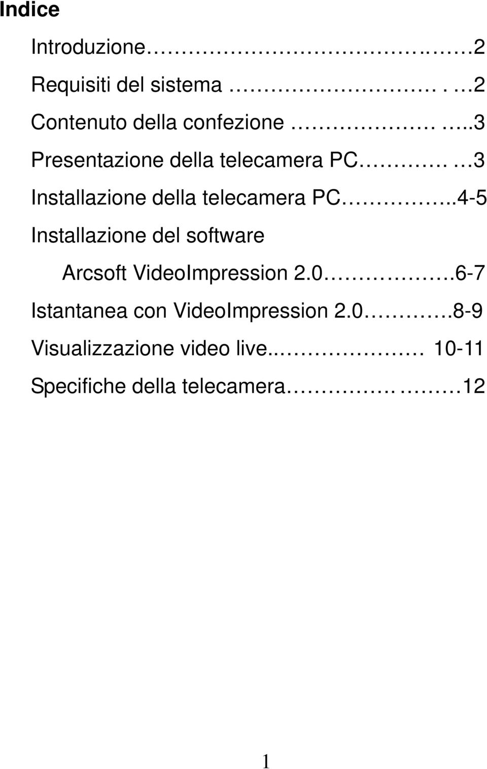 .4-5 Installazione del software Arcsoft VideoImpression 2.0.