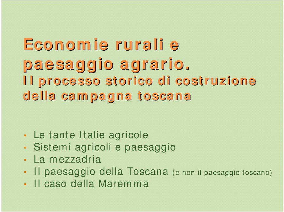 Le tante Italie agricole Sistemi agricoli e paesaggio La