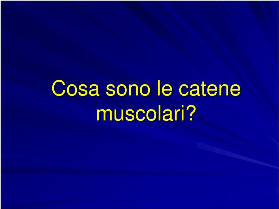 muscolari?