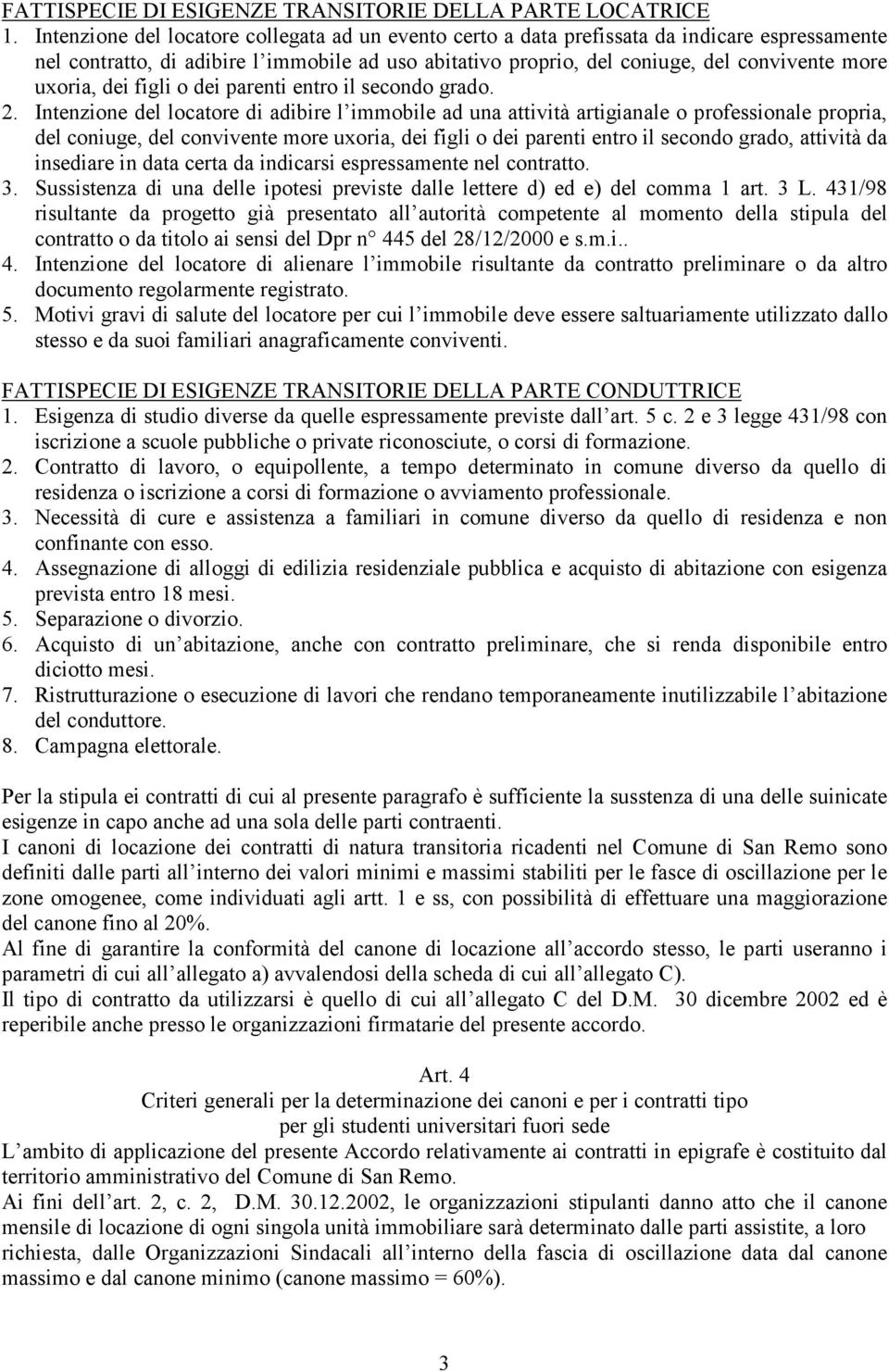 uxoria, dei figli o dei parenti entro il secondo grado. 2.