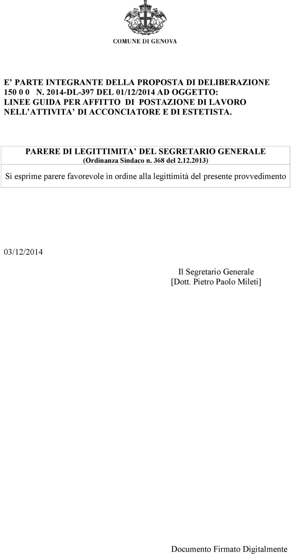 ACCONCIATORE E DI ESTETISTA. PARERE DI LEGITTIMITA DEL SEGRETARIO GENERALE (Ordinanza Sindaco n. 368 del 2.