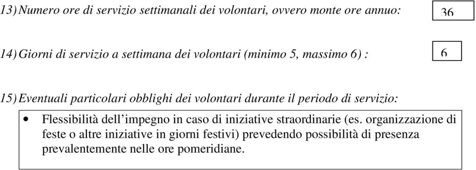 periodo di servizio: Flessibilità dell impegno in caso di iniziative straordinarie (es.