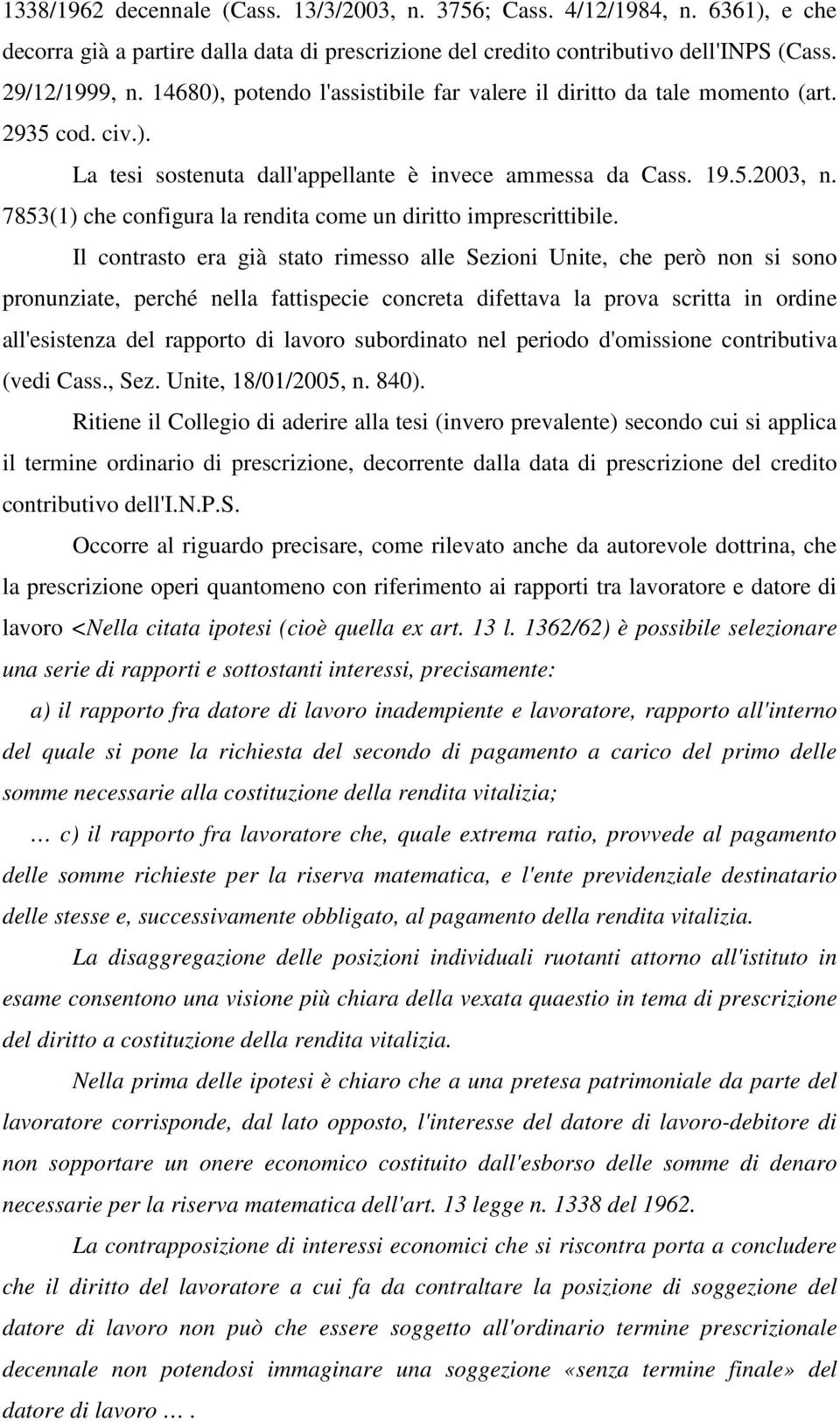 7853(1) che configura la rendita come un diritto imprescrittibile.