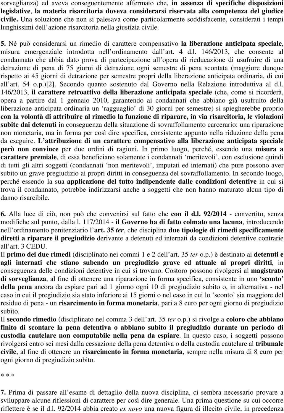 Né può considerarsi un rimedio di carattere compensativo la