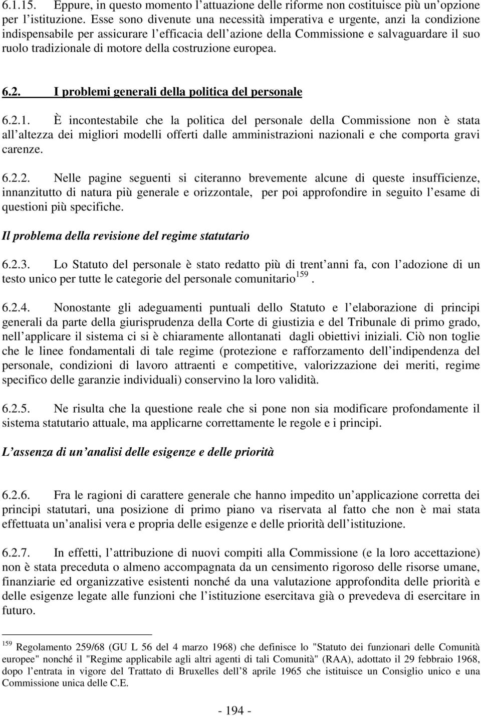 della costruzione europea. 6.2. I problemi generali della politica del personale 6.2.1.