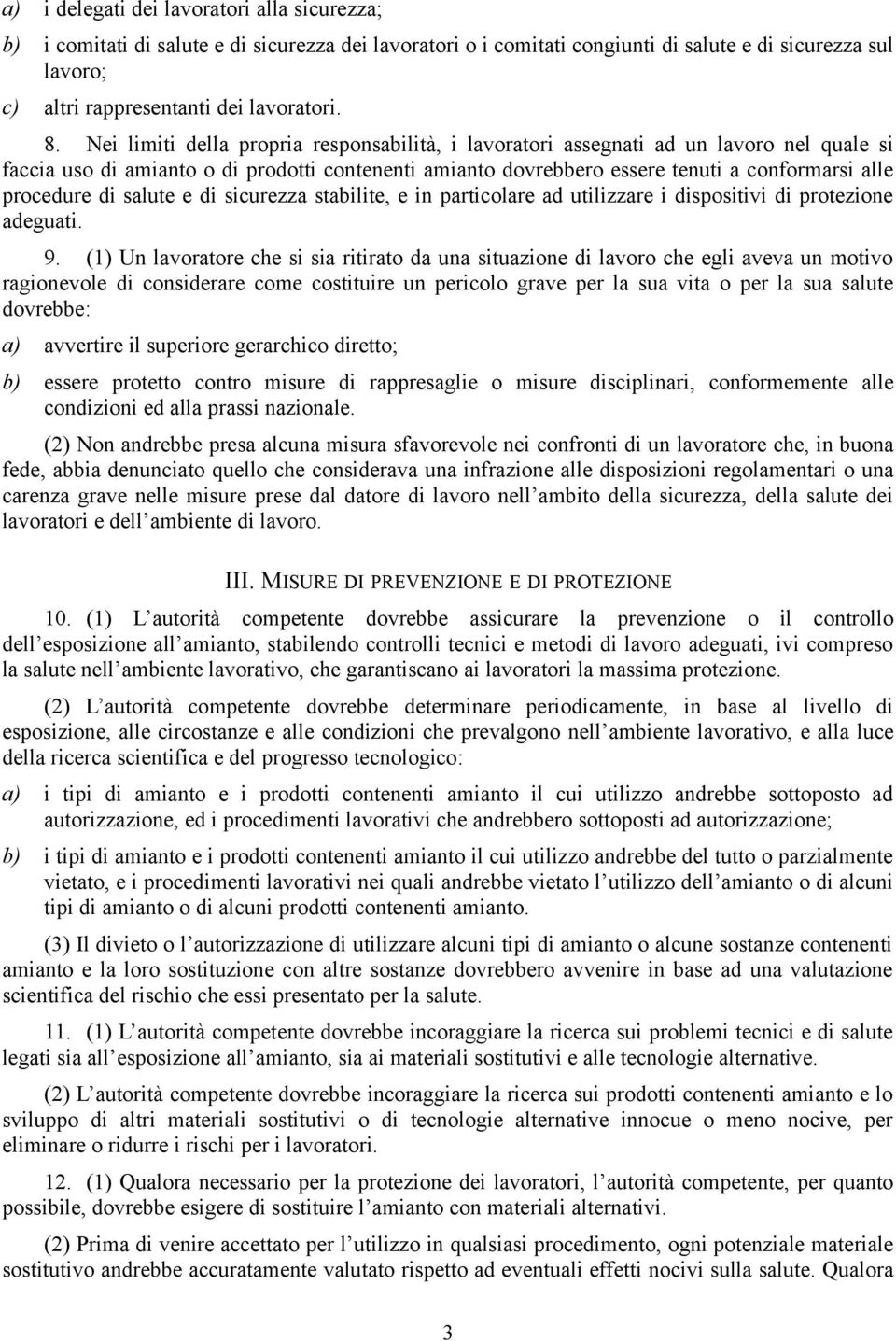 procedure di salute e di sicurezza stabilite, e in particolare ad utilizzare i dispositivi di protezione adeguati. 9.