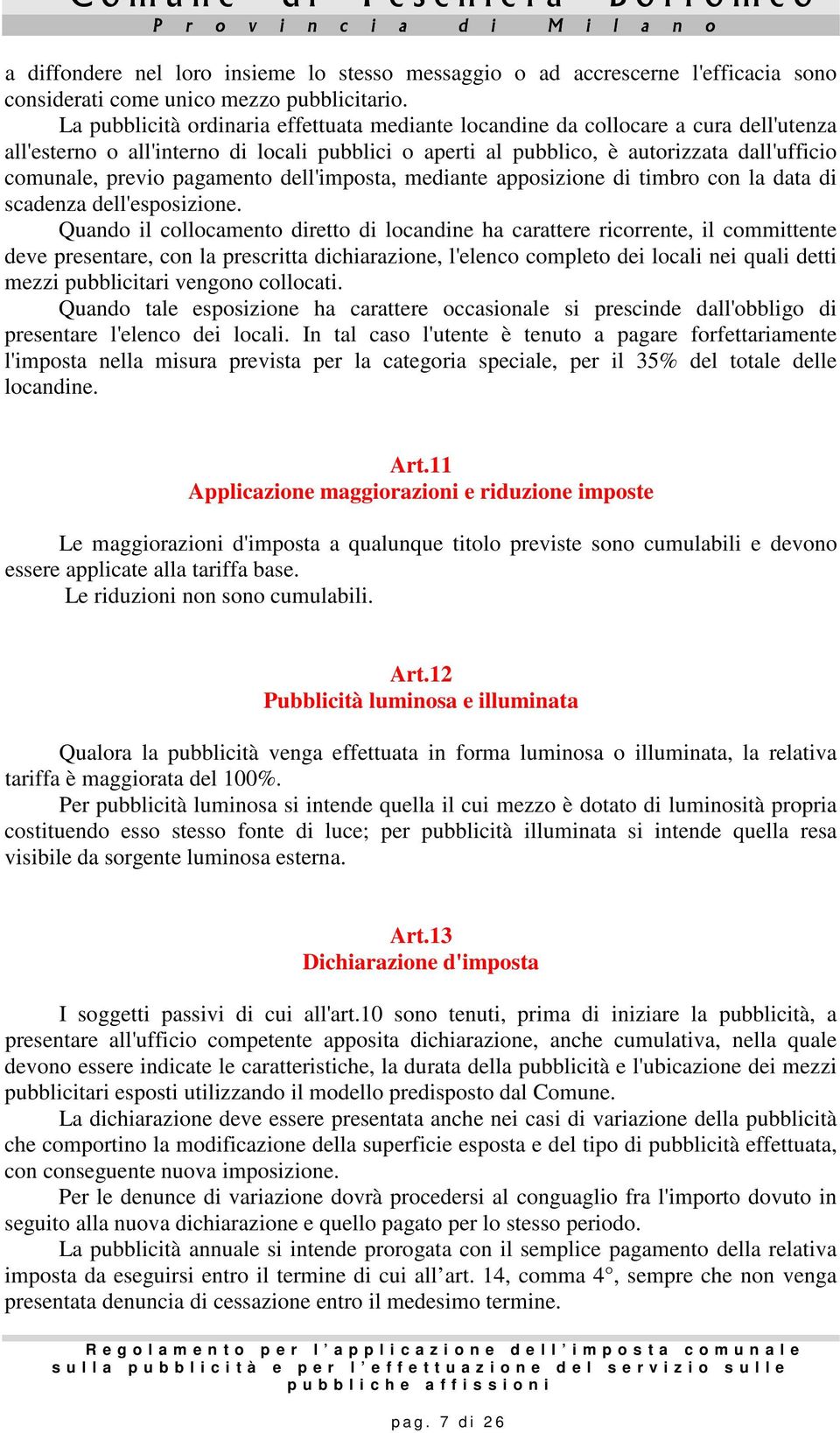 pagamento dell'imposta, mediante apposizione di timbro con la data di scadenza dell'esposizione.