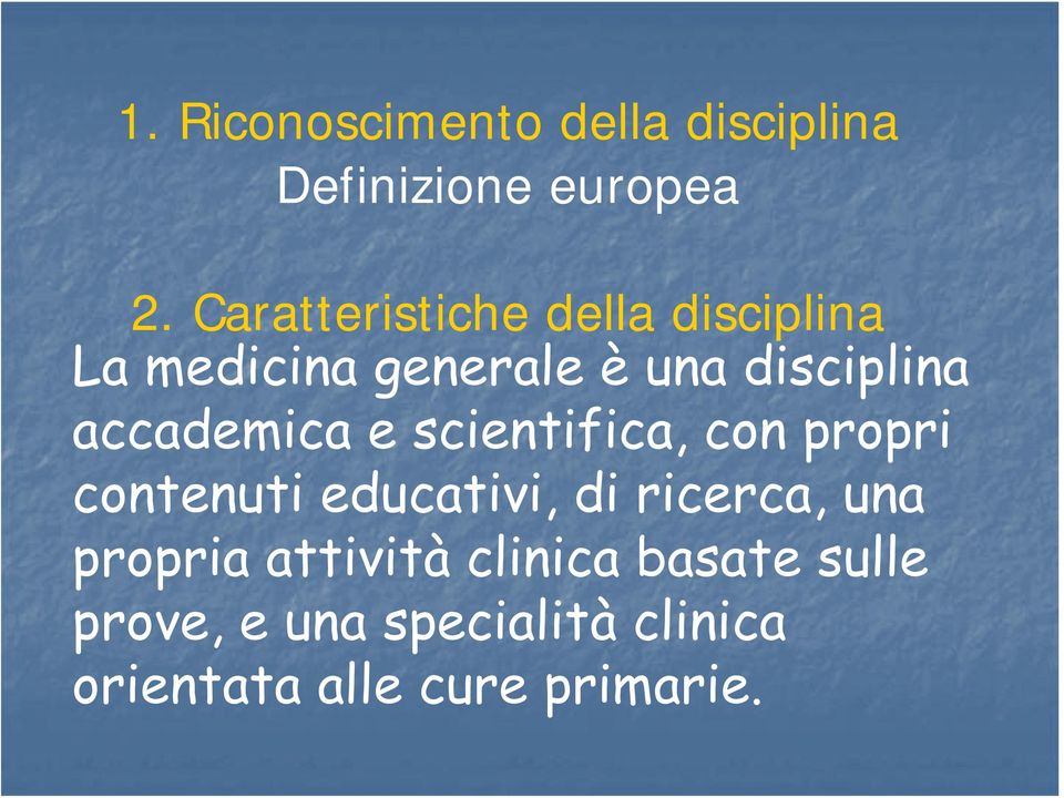 accademica e scientifica, con propri contenuti educativi, di ricerca, una