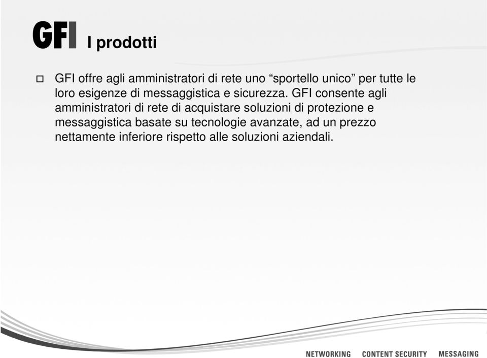 GFI consente agli amministratori di rete di acquistare soluzioni di protezione