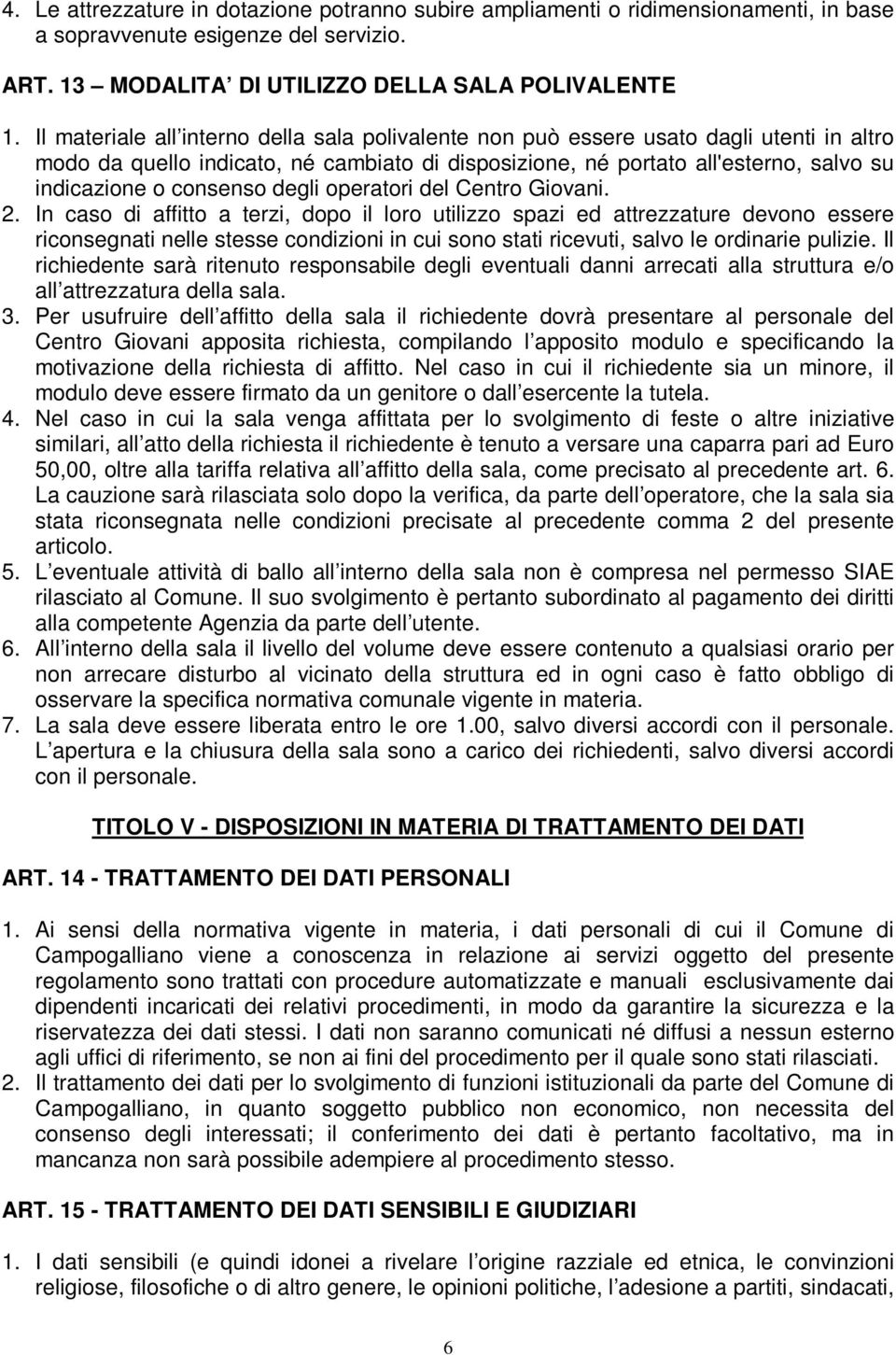 consenso degli operatori del Centro Giovani. 2.