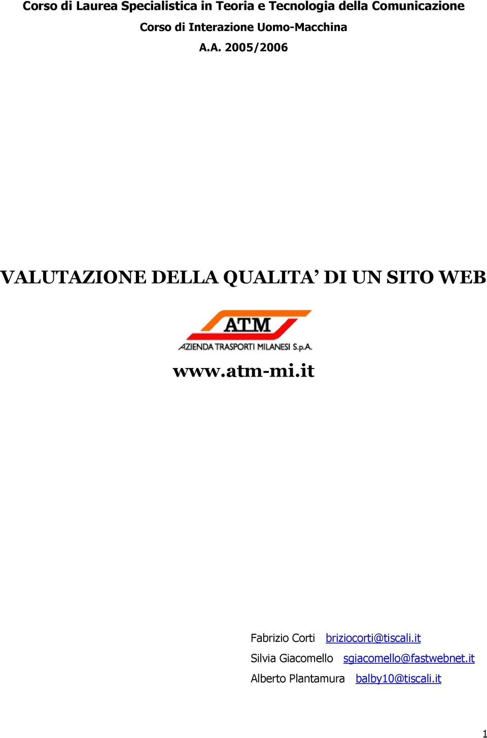 A. 2005/2006 VALUTAZIONE DELLA QUALITA DI UN SITO WEB www.atm-mi.